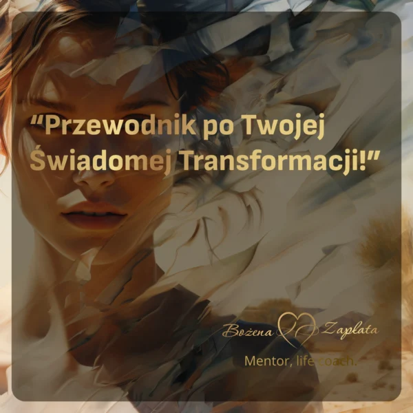 Przewodnik po Twojej Świadomej Transformacji
